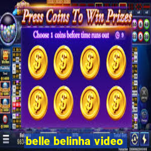 belle belinha video